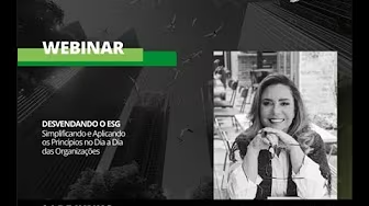 Arte de divulgação do webinar Desvendando o ESG: simplificando e aplicando os princípios no dia a dia das organizações