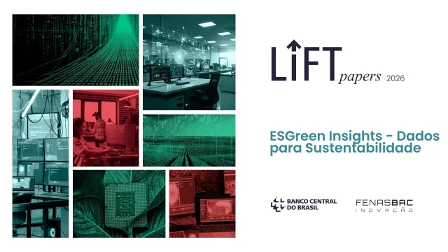 Capa do LIFT Papers 2026 com o projeto ESGreen Insights – Dados para Sustentabilidade e as marcas do Banco Central do Brasil e da Fenasbac Inovação